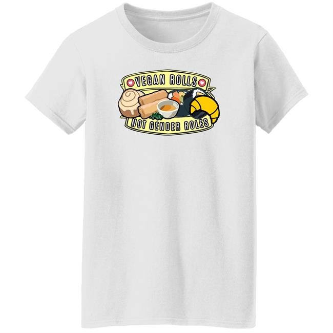 Vegan Rolls Not Gender Roles Shirt Vegan Girl Gang Store Vegan Rolls Not Gender Roles Shirt Vegan Girl Gang Store