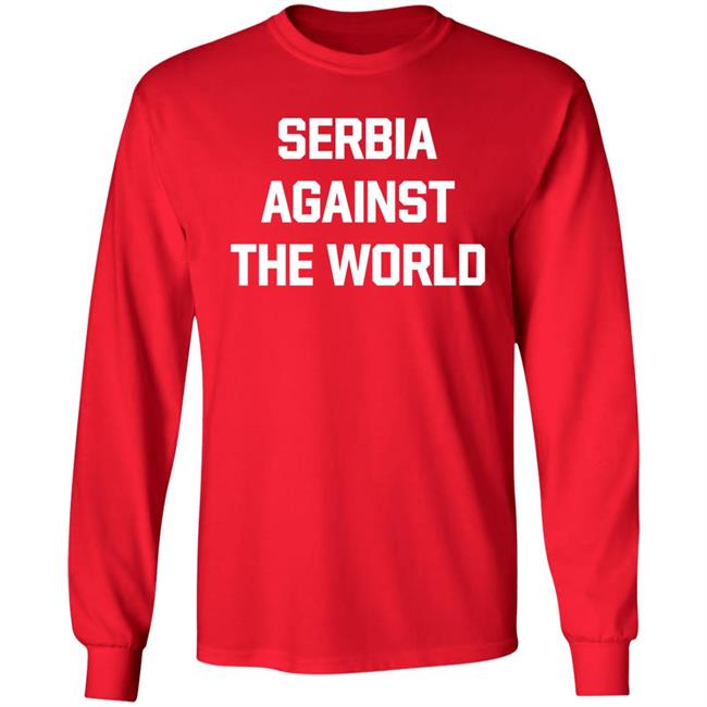 Serbia Against The World Shirt Serbian Football Serbia Against The World Shirt Serbian Football