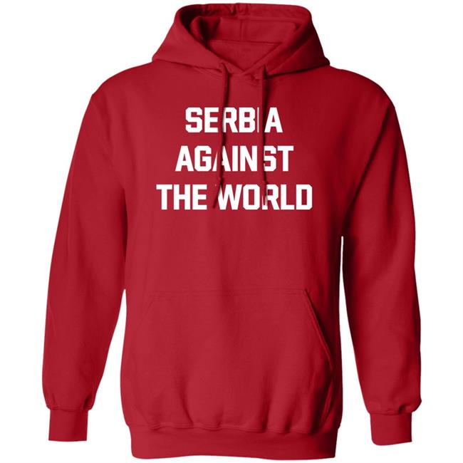 Serbia Against The World Shirt Serbian Football Serbia Against The World Shirt Serbian Football