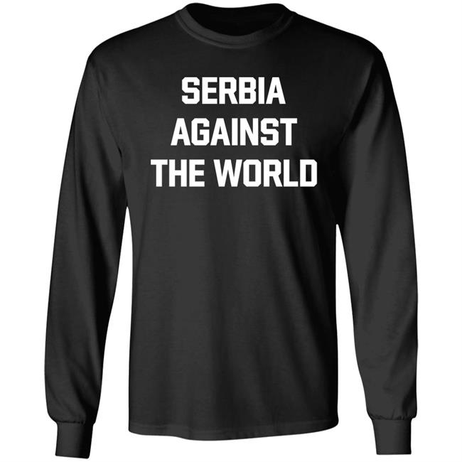 Serbia Against The World Shirt Serbian Football Serbia Against The World Shirt Serbian Football
