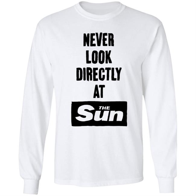 Never Look Directly At The Sun Shirt Stopwatchgallery Merch Never Look Directly At The Sun Shirt Stopwatchgallery Merch