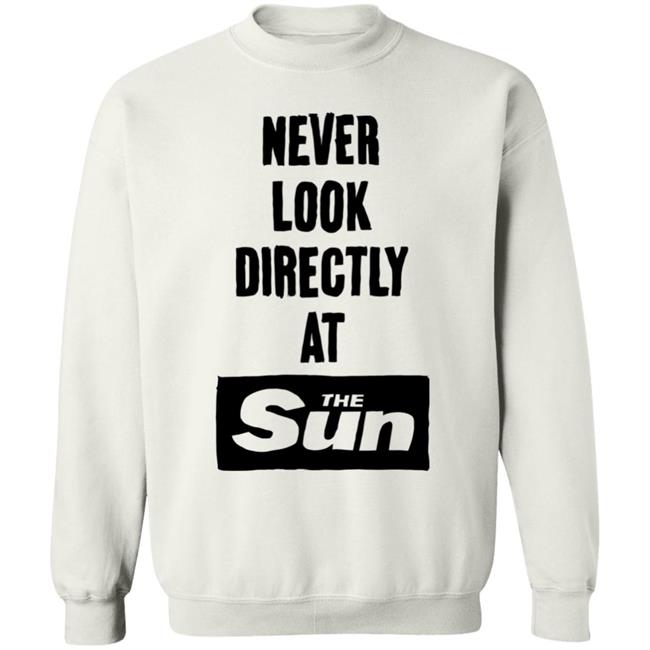 Never Look Directly At The Sun Shirt Stopwatchgallery Merch Never Look Directly At The Sun Shirt Stopwatchgallery Merch