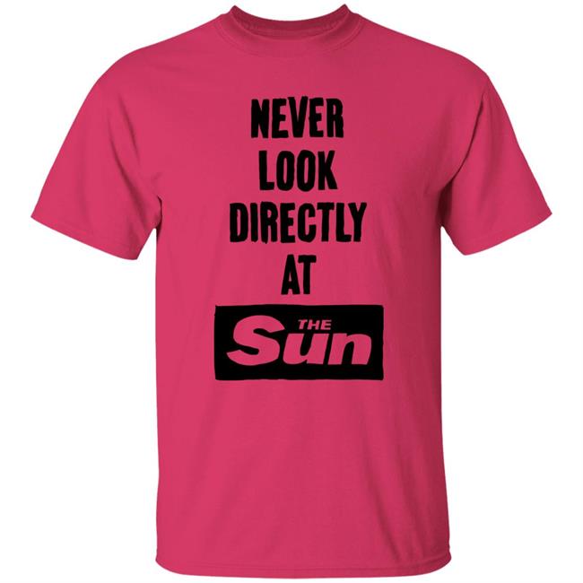 Never Look Directly At The Sun Shirt Stopwatchgallery Merch Never Look Directly At The Sun Shirt Stopwatchgallery Merch