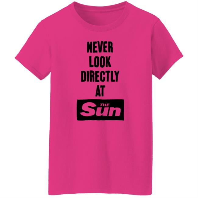 Never Look Directly At The Sun Shirt Stopwatchgallery Merch Never Look Directly At The Sun Shirt Stopwatchgallery Merch