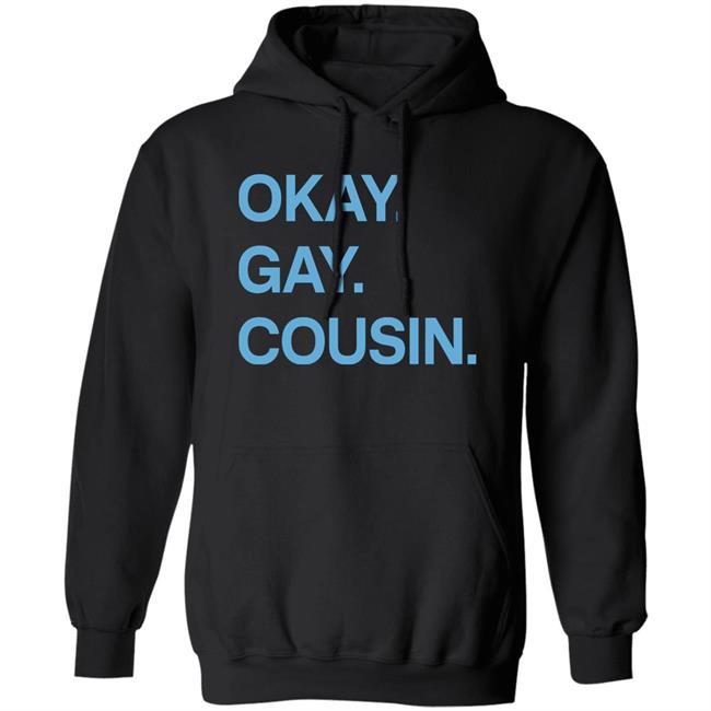 Okay Gay Cousin Shirt Zach Zimmerman Okay Gay Cousin Shirt Okay Gay Cousin Shirt Zach Zimmerman Okay Gay Cousin Shirt