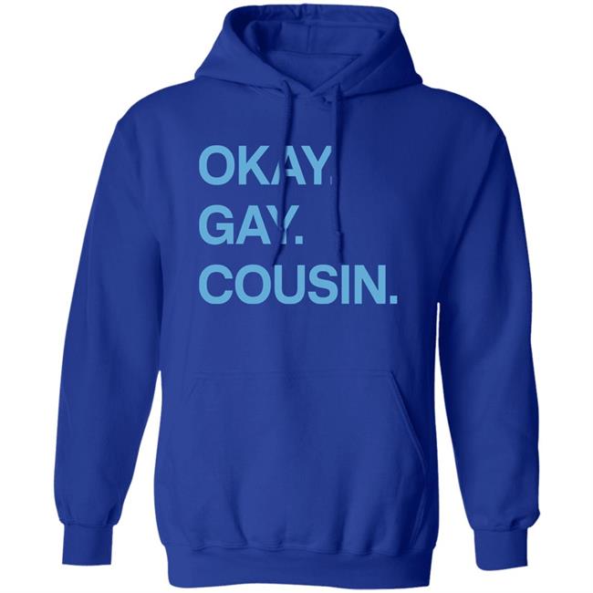 Okay Gay Cousin Shirt Zach Zimmerman Okay Gay Cousin Shirt Okay Gay Cousin Shirt Zach Zimmerman Okay Gay Cousin Shirt