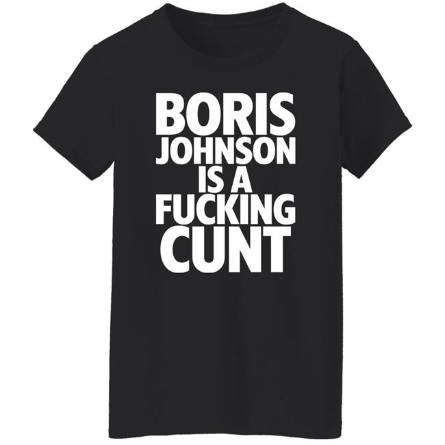 Boris Johnson Is A Fucking Cunt Shirt Steve Bray "Viva la revolution" Boris Johnson Is A Fucking Cunt Shirt Steve Bray "Viva la revolution"