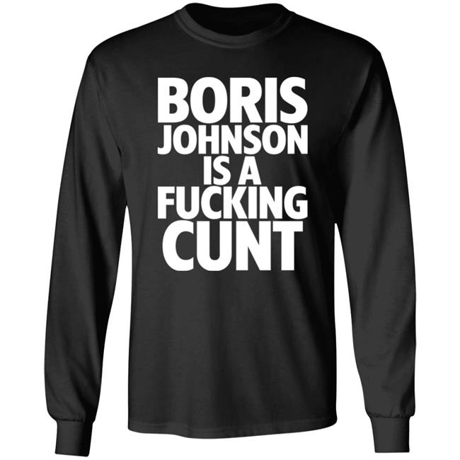 Boris Johnson Is A Fucking Cunt Shirt Steve Bray "Viva la revolution" Boris Johnson Is A Fucking Cunt Shirt Steve Bray "Viva la revolution"