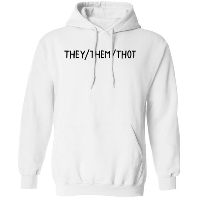 They Them Thot Shirt Therapy Dog They/Them/Thot Shirt They Them Thot Shirt Therapy Dog They/Them/Thot Shirt