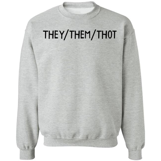 They Them Thot Shirt Therapy Dog They/Them/Thot Shirt They Them Thot Shirt Therapy Dog They/Them/Thot Shirt