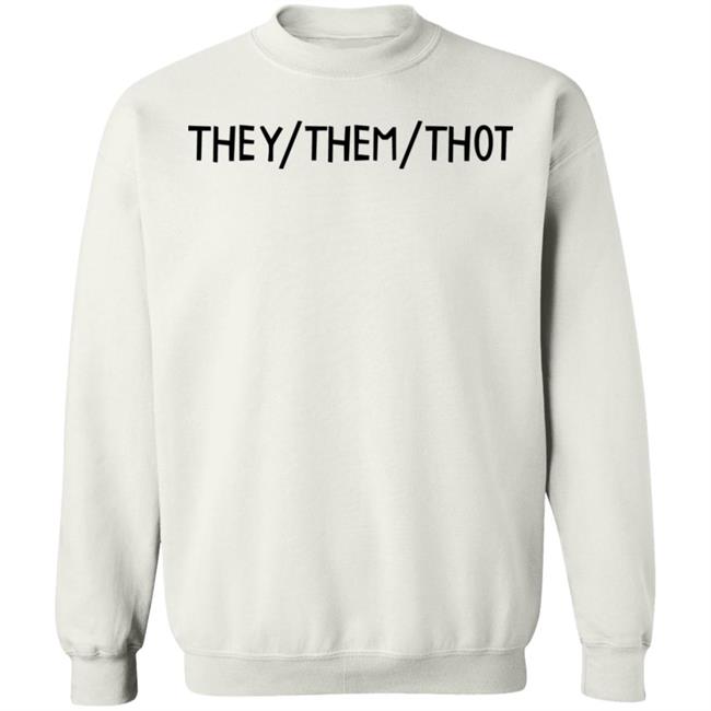 They Them Thot Shirt Therapy Dog They/Them/Thot Shirt They Them Thot Shirt Therapy Dog They/Them/Thot Shirt