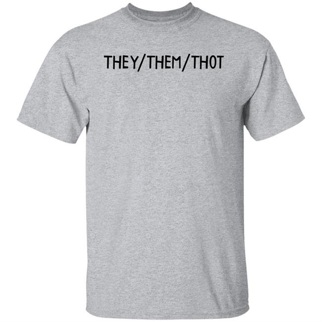 They Them Thot Shirt Therapy Dog They/Them/Thot Shirt They Them Thot Shirt Therapy Dog They/Them/Thot Shirt
