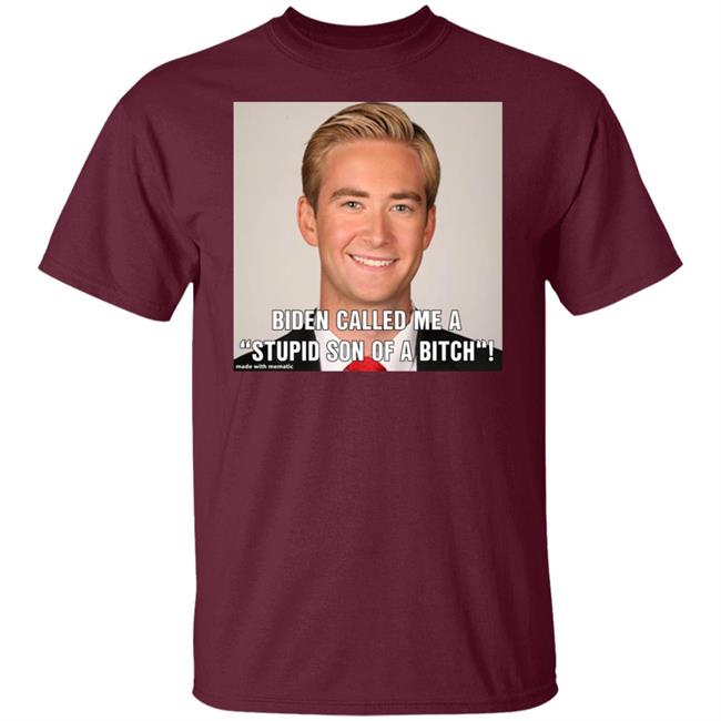 Biden Called Me A Stupid Son Of Bitch Shirt Hoodie Sweatshirt Biden Called Me A Stupid Son Of Bitch Shirt Hoodie Sweatshirt