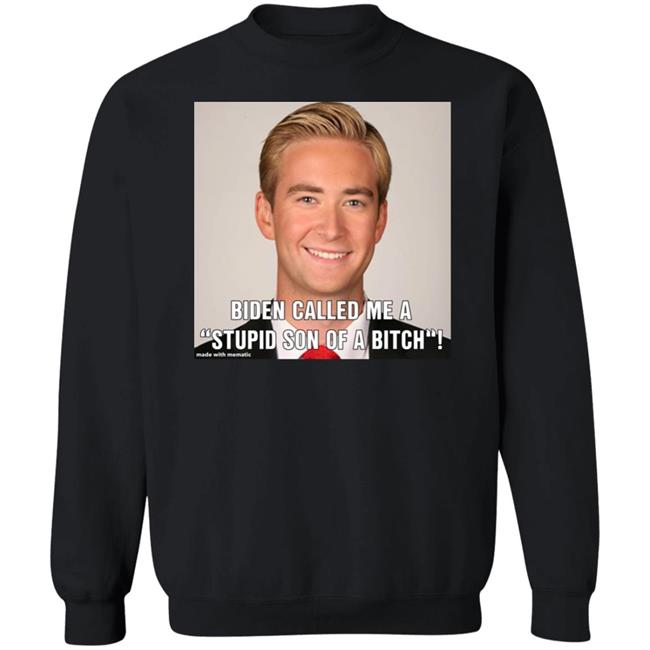 Biden Called Me A Stupid Son Of Bitch Shirt Hoodie Sweatshirt Biden Called Me A Stupid Son Of Bitch Shirt Hoodie Sweatshirt