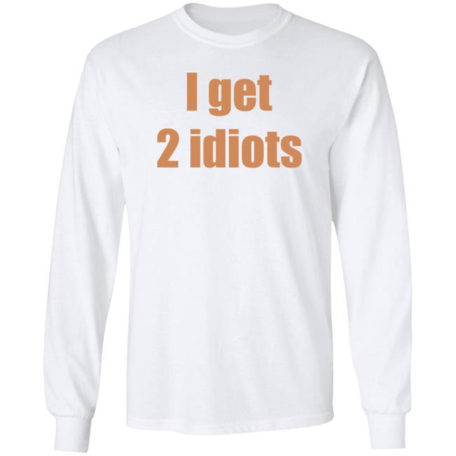 I Get 2 Idiots Shirt Muki I Get 2 Idiots Shirt Monster Trio I Get 2 Idiots Shirt Muki I Get 2 Idiots Shirt Monster Trio
