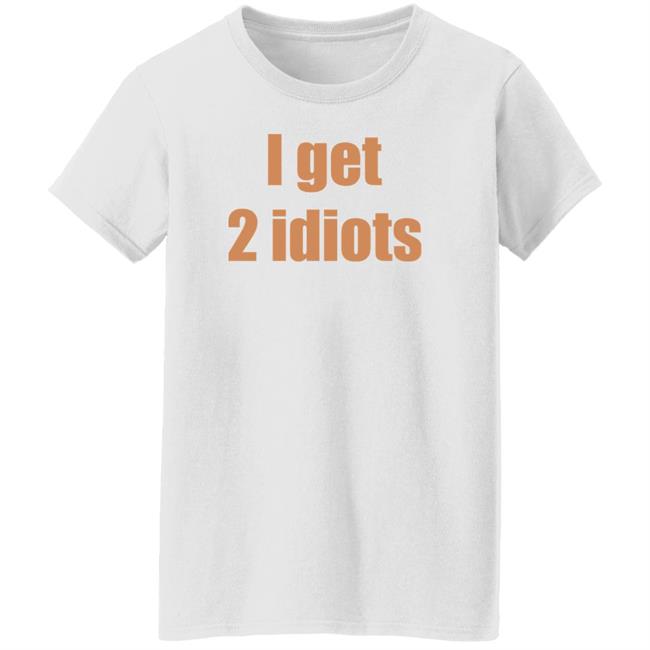 I Get 2 Idiots Shirt Muki I Get 2 Idiots Shirt Monster Trio I Get 2 Idiots Shirt Muki I Get 2 Idiots Shirt Monster Trio