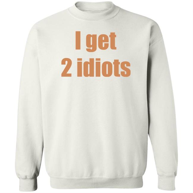 I Get 2 Idiots Shirt Muki I Get 2 Idiots Shirt Monster Trio I Get 2 Idiots Shirt Muki I Get 2 Idiots Shirt Monster Trio