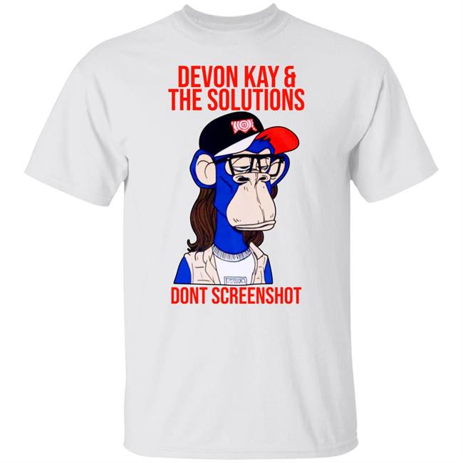 Devon Kay And The Solutions Merch Devon Kay And The Solutions Dont Screenshot Shirt Devon-Ft Don't Screenshot Shirt