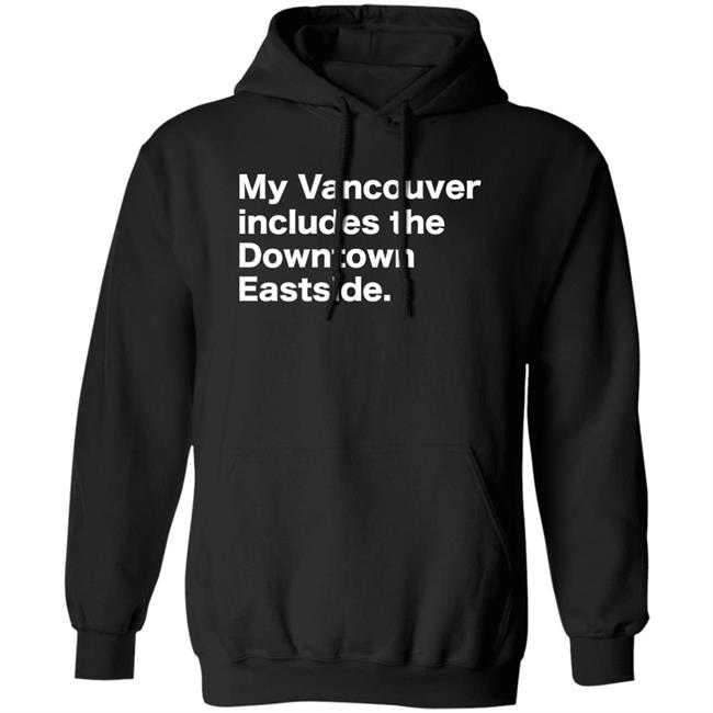 64 Gifts Shop My Vancouver Includes The Downtown Eastside Shirt Bif Naked 64 Gifts Shop My Vancouver Includes The Downtown Eastside Shirt Bif Naked
