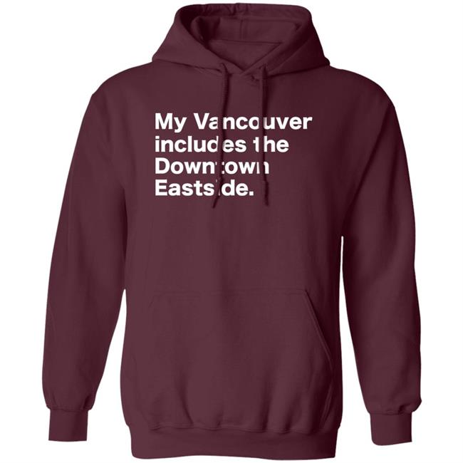 64 Gifts Shop My Vancouver Includes The Downtown Eastside Shirt Bif Naked 64 Gifts Shop My Vancouver Includes The Downtown Eastside Shirt Bif Naked