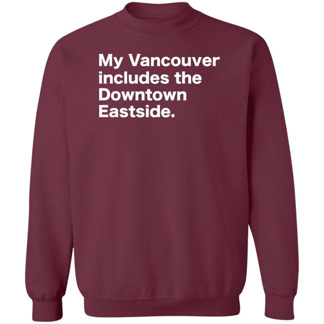 64 Gifts Shop My Vancouver Includes The Downtown Eastside Shirt Bif Naked 64 Gifts Shop My Vancouver Includes The Downtown Eastside Shirt Bif Naked