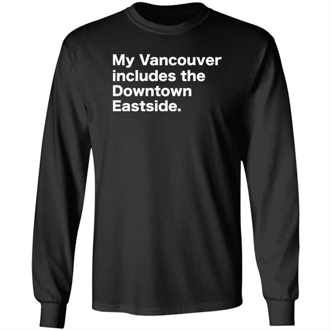 64 Gifts Shop My Vancouver Includes The Downtown Eastside Shirt Bif Naked 64 Gifts Shop My Vancouver Includes The Downtown Eastside Shirt Bif Naked