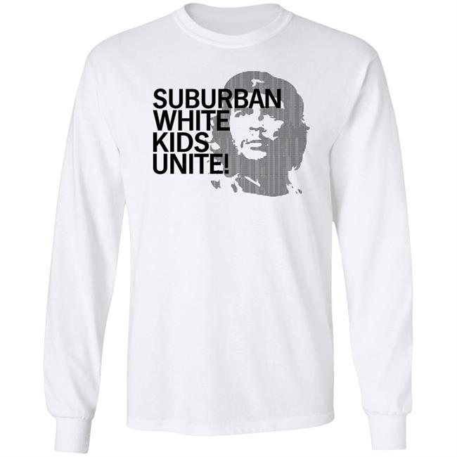 Suburban White Kids Unite Shirt Dylan Matthews Suburban White Kids Unite Shirt Dylan Matthews