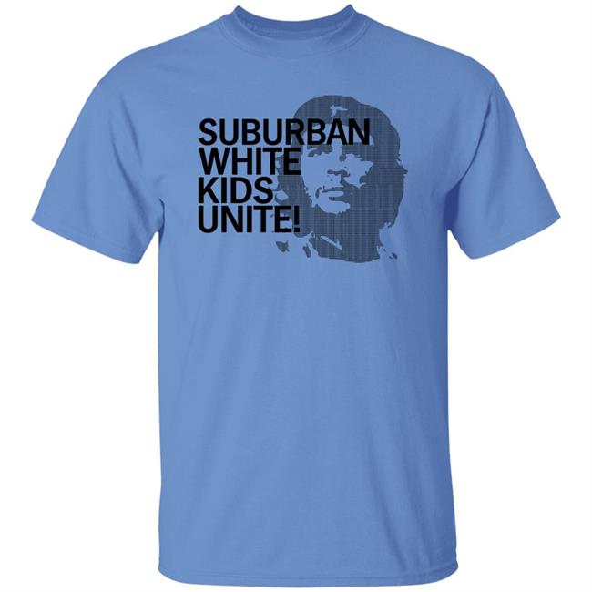 Suburban White Kids Unite Shirt Dylan Matthews Suburban White Kids Unite Shirt Dylan Matthews