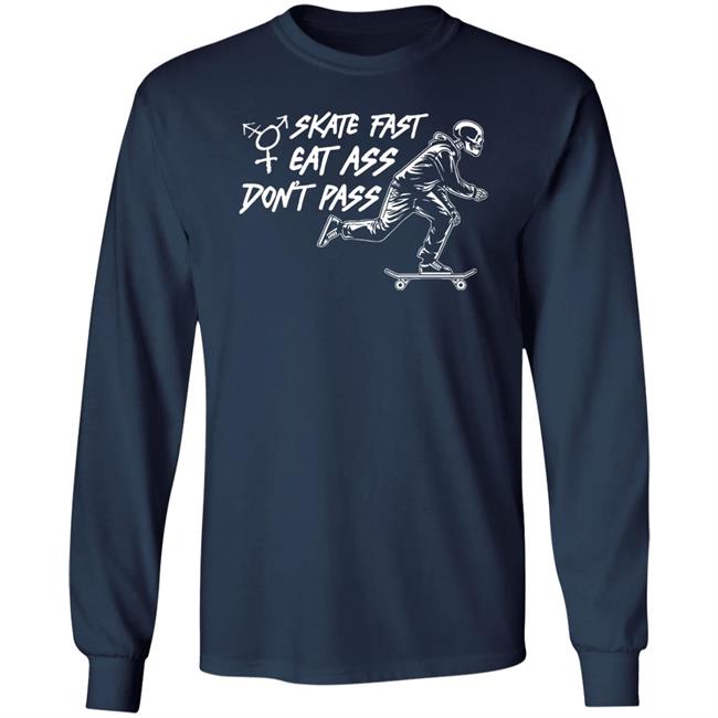 Skate Fast Eat Ass Don't Pass Shirt Emmy Trashfire Skate Fast Eat Ass Don't Pass Shirt Emmy Trashfire