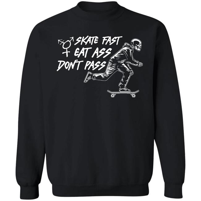 Skate Fast Eat Ass Don't Pass Shirt Emmy Trashfire Skate Fast Eat Ass Don't Pass Shirt Emmy Trashfire