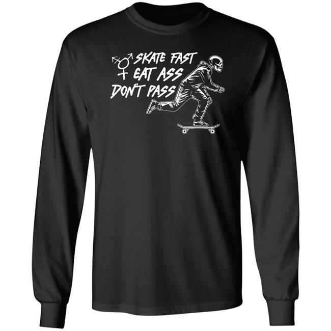 Skate Fast Eat Ass Don't Pass Shirt Emmy Trashfire Skate Fast Eat Ass Don't Pass Shirt Emmy Trashfire