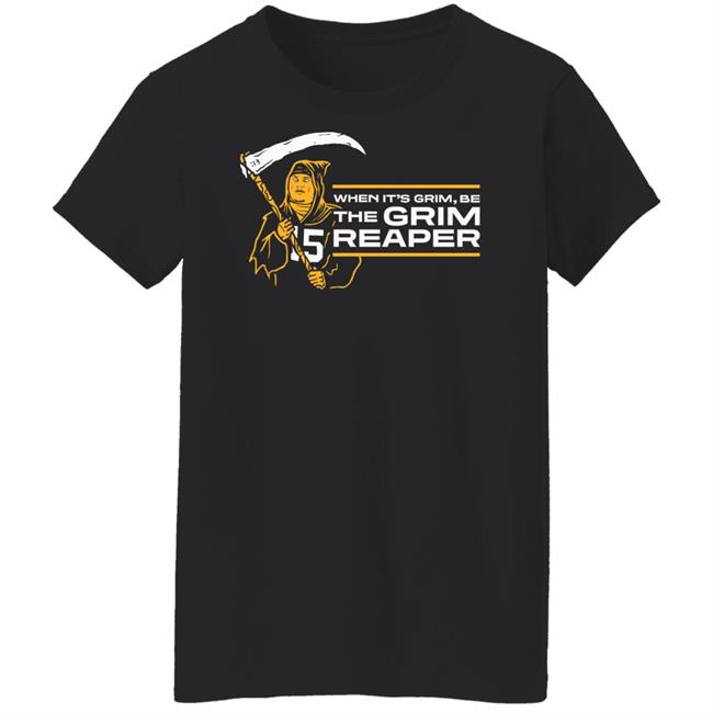 When It's Grim Be The Grim Reaper Shirt Hoodie Sweatshirt When It's Grim Be The Grim Reaper Shirt Hoodie Sweatshirt