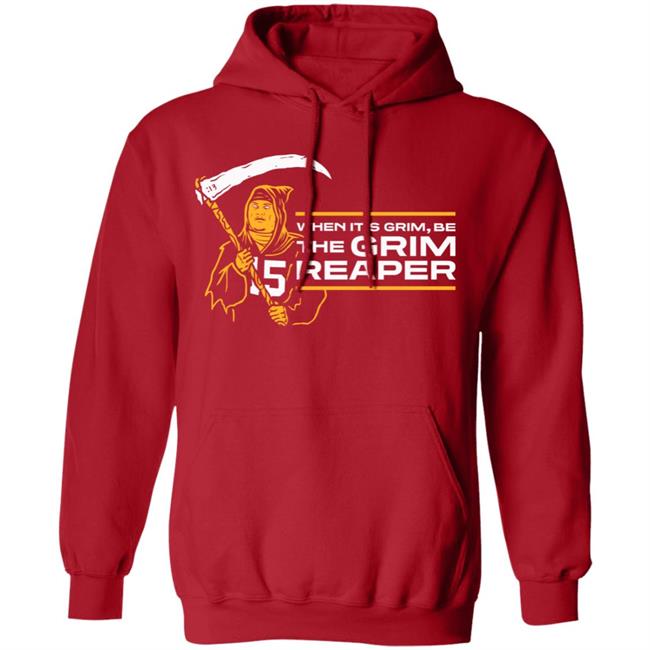 When It's Grim Be The Grim Reaper Shirt Hoodie Sweatshirt When It's Grim Be The Grim Reaper Shirt Hoodie Sweatshirt