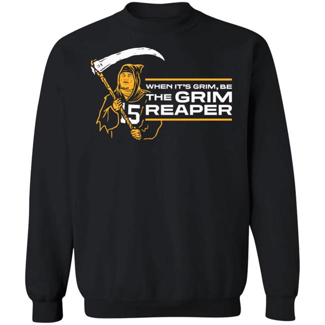 When It's Grim Be The Grim Reaper Shirt Hoodie Sweatshirt When It's Grim Be The Grim Reaper Shirt Hoodie Sweatshirt
