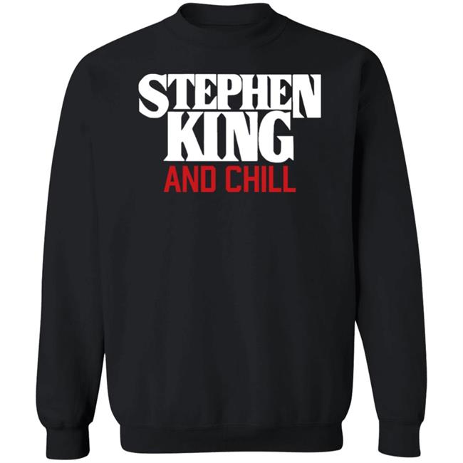 Jad Is Rad Merch Stephen King And Chill Shirt Briianabink Jad Is Rad Merch Stephen King And Chill Shirt Briianabink