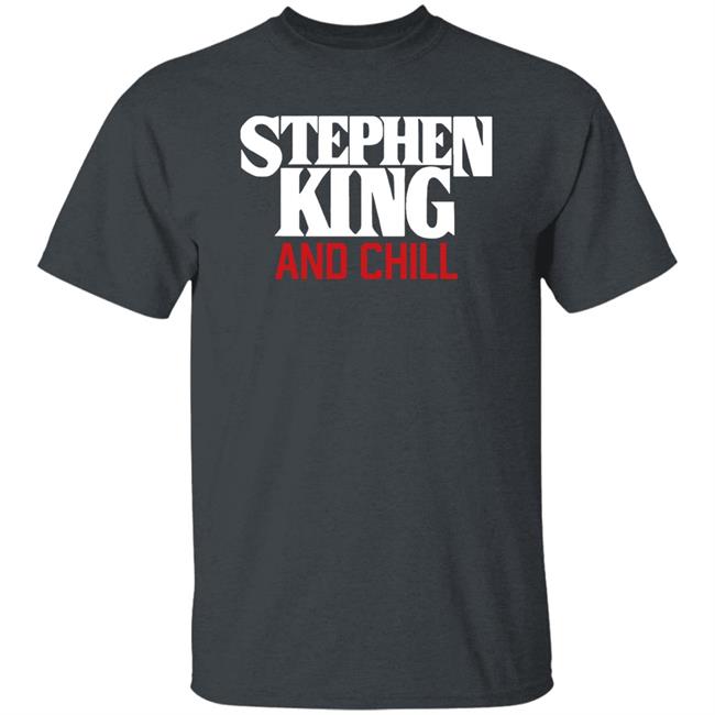 Jad Is Rad Merch Stephen King And Chill Shirt Briianabink Jad Is Rad Merch Stephen King And Chill Shirt Briianabink