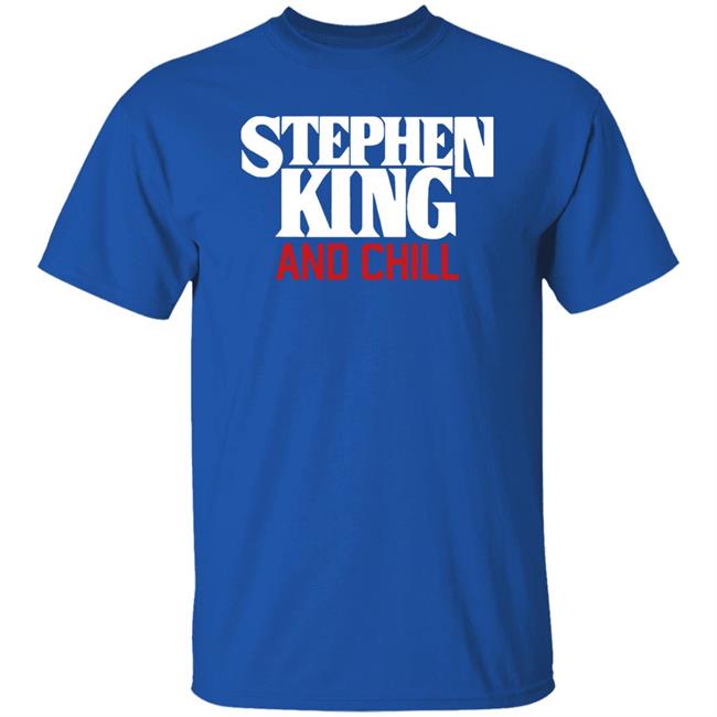 Jad Is Rad Merch Stephen King And Chill Shirt Briianabink Jad Is Rad Merch Stephen King And Chill Shirt Briianabink