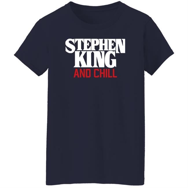 Jad Is Rad Merch Stephen King And Chill Shirt Briianabink Jad Is Rad Merch Stephen King And Chill Shirt Briianabink