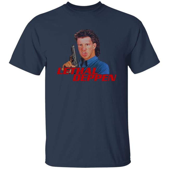 Lethal Deppen Shirt Tony Deppen Merch Lethal Deppen Shirt Tony Deppen Merch