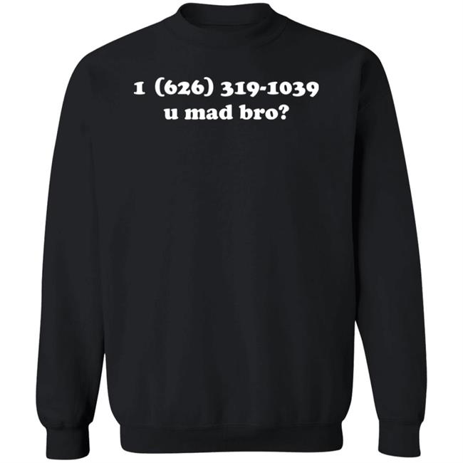 Deadmau5 1(626) 319-1039 U Mad Bro Shirt Hoodie Sweatshirt Deadmau5 1(626) 319-1039 U Mad Bro Shirt Hoodie Sweatshirt