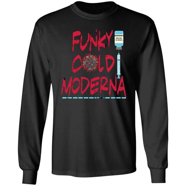 Funky Cold Moderna T Shirt Hoodie Sweatshirt Funky Cold Moderna T Shirt Hoodie Sweatshirt