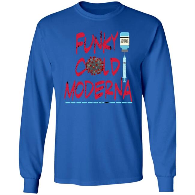 Funky Cold Moderna T Shirt Hoodie Sweatshirt Funky Cold Moderna T Shirt Hoodie Sweatshirt