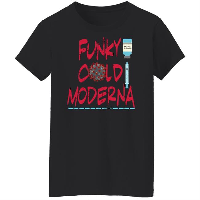 Funky Cold Moderna T Shirt Hoodie Sweatshirt Funky Cold Moderna T Shirt Hoodie Sweatshirt