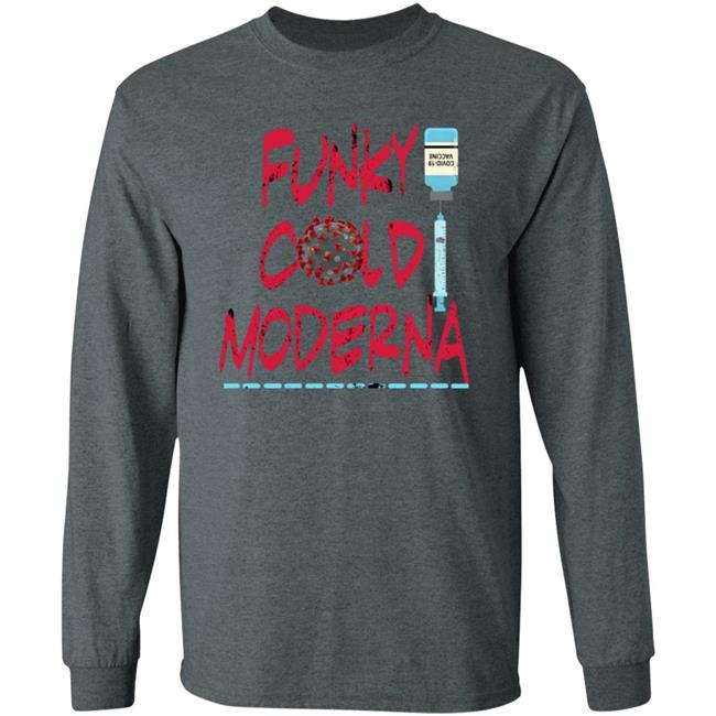 Funky Cold Moderna T Shirt Hoodie Sweatshirt Funky Cold Moderna T Shirt Hoodie Sweatshirt