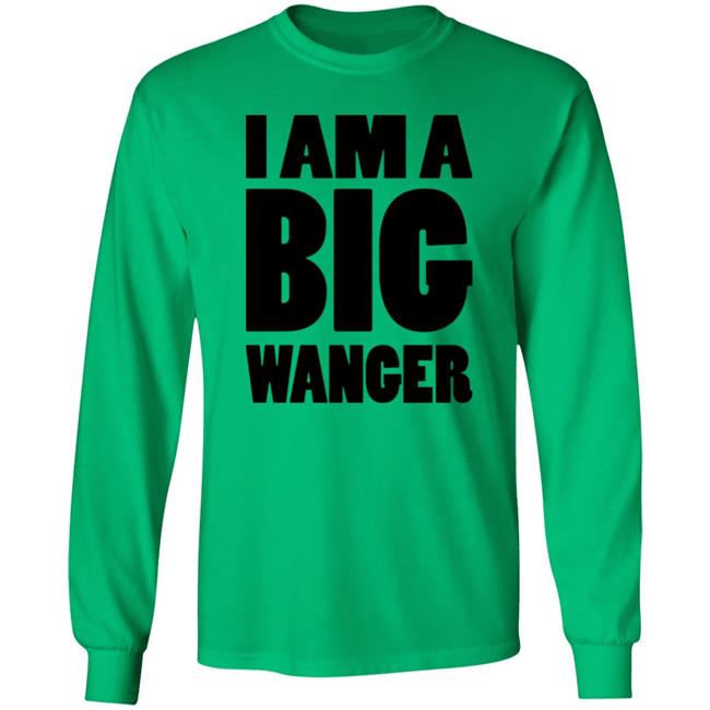 I Am A Big Wanger Shirt Karl Smallwood I Am A Big Wanger Shirt Karl Smallwood