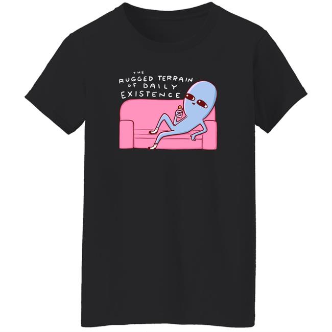 Rugged Terrain Of Daily Existence Shirt Nathanwpyle Shop Rugged Terrain Of Daily Existence Shirt Nathanwpyle Shop