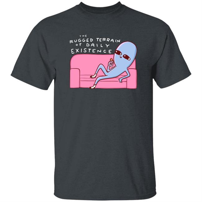 Rugged Terrain Of Daily Existence Shirt Nathanwpyle Shop Rugged Terrain Of Daily Existence Shirt Nathanwpyle Shop