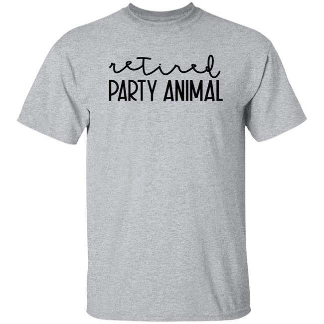 Retired Party Animal Sweatshirt Tiffany Heinen Retired Party Animal Sweatshirt Tiffany Heinen