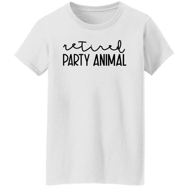 Retired Party Animal Sweatshirt Tiffany Heinen Retired Party Animal Sweatshirt Tiffany Heinen