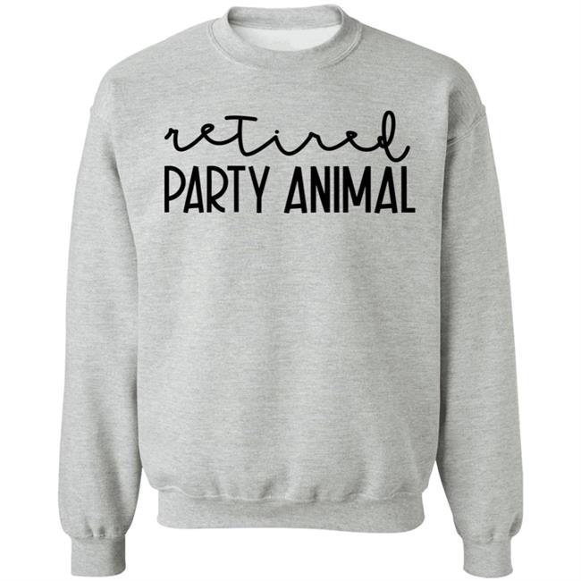 Retired Party Animal Sweatshirt Tiffany Heinen Retired Party Animal Sweatshirt Tiffany Heinen